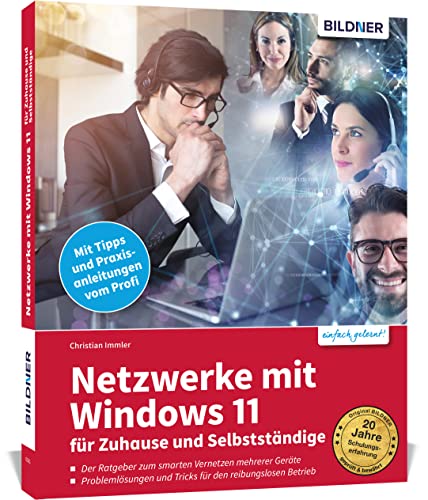 Netzwerke mit Windows 11 - für Zuhause und Selbstständige: komplett in Farbe Netzwerke mit Windows 11 - für Zuhause und Selbstständige: komplett in Farbe von BILDNER Verlag
