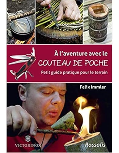 À l'aventure avec le couteau de poche: Petit guide pratique pour le terrain