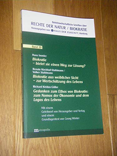 Biokratie – bietet sie einen Weg zur Lösung? / Biokratie aus weiblicher Sicht – zur Wertschätzung des Lebens / Gedanken zum Ethos von Biokratie: zum ... Georg Winter (Rechte der Natur / Biokratie)