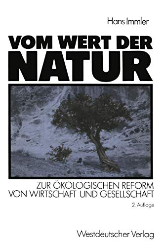 Vom Wert der Natur: Zur ökologischen Reform von Wirtschaft und Gesellschaft. Natur in der ökonomischen Theorie Teil 3 (German Edition) von VS Verlag für Sozialwissenschaften