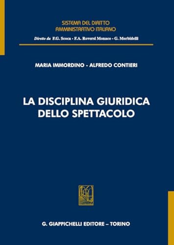 La disciplina giuridica dello spettacolo (Sistema del diritto amministrativo italiano) von Giappichelli