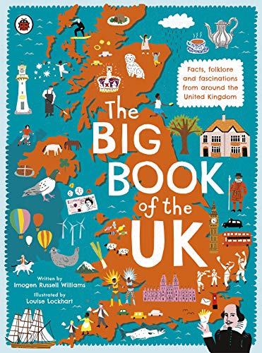The Big Book of the UK: Facts, folklore and fascinations from around the United Kingdom The Big Book of the UK: Facts, folklore and fascinations from around the United Kingdom