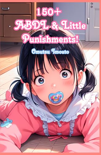 150+ ABDL & Little Punishments! (ABDL & Little & Caregiver Guides) von Independently published