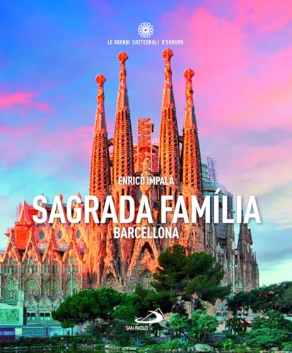 Sagrada Familia Barcellona (Guide San Paolo) von San Paolo Edizioni