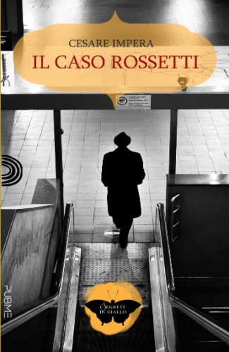 Il caso Rossetti: (Segreti in giallo) von PubMe