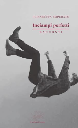 Inciampi perfetti (Fuori collana) von La valle del tempo