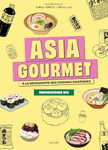 Asia Gourmet: A la découverte des cuisines asiatiques von HACHETTE PRAT