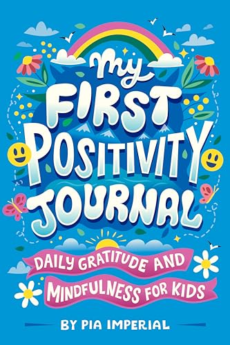 My First Positivity Journal: Daily Gratitude and Mindfulness for Kids von Grosset & Dunlap