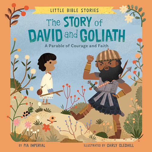The Story of David and Goliath: A Parable of Courage and Faith (Little Bible Stories)