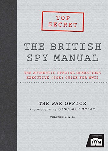 The British Spy Manual: The Authentic Special Operations Executive (Soe) Guide for WWII