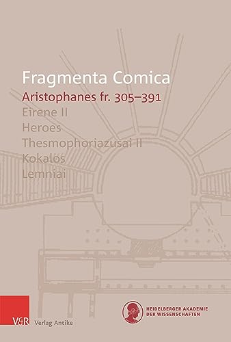 FrC 10.6 Aristophanes Eirene II – Lemniai (fr. 305-391) (Fragmenta Comica, Band 6) von ANTIKE3