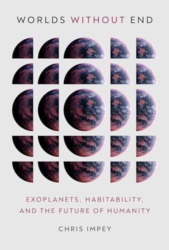 Worlds Without End: Exoplanets, Habitability, and the Future of Humanity von MIT Press