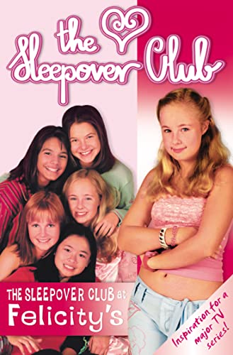 The Sleepover Club At Felicity’s: Definitely Not For Boys!