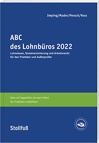 ABC des Lohnbüros 2022: Lohn- und Gehaltsabrechnung 2022 von A-Z. Lohnsteuer. Sozialversicherung. Mit Beiträgen zum Arbeitsrecht (Stollfuss-Ratgeber)