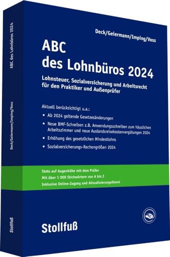 ABC des Lohnbüros 2024: Lohn- und Gehaltsabrechnung 2024 von A-Z. Lohnsteuer. Sozialversicherung. Mit Beiträgen zum Arbeitsrecht (Stollfuss-Ratgeber)
