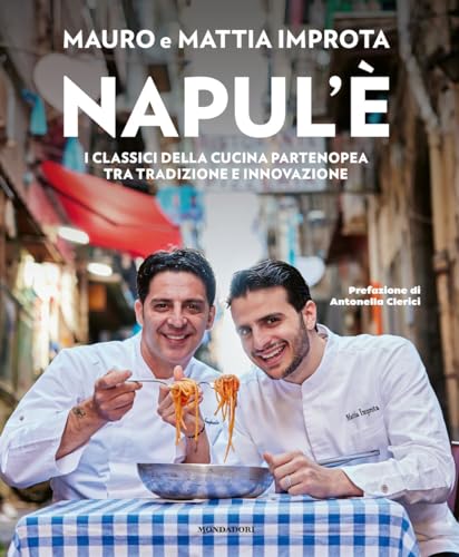 Napul'è. I classici della cucina partenopea tra tradizione e innovazione (Illustrati) von Mondadori Electa