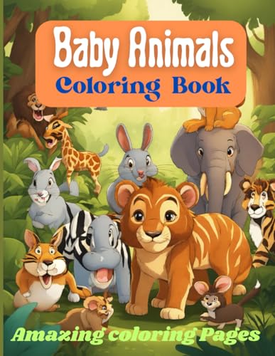 100 Baby Animals Coloring Pages for Kids Ages 3-8: Cute, Fun & Easy One-Sided Designs for Toddlers and Preschoolers": "A Wonderful Gift for Little Artists – 100 Fun and Relaxing Baby Animal Pages" von Independently published