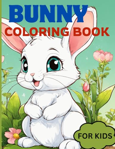 Cute Bunnies to Color: Cute and Easy Bunny Pictures for Kids to Color" von Independently published