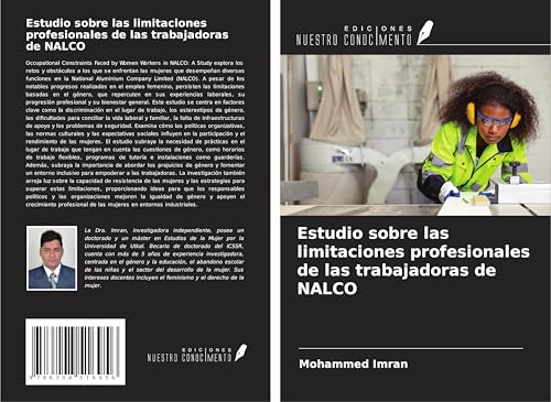 Estudio sobre las limitaciones profesionales de las trabajadoras de NALCO Estudio sobre las limitaciones profesionales de las trabajadoras de NALCO von Ediciones Nuestro Conocimiento