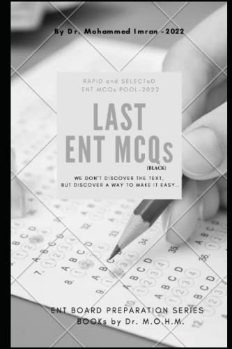 LAST ENT MCQs (BLACK): otolaryngology MCQ , ENT board preparation , ENT board MCQ , Otolaryngology MCQ , otorhinolaryngology MCQ , ENT multiple ... ,Medical book (ENT BOARD PREPARATION SERIES)