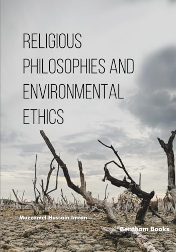 Religious Philosophies and Environmental Ethics von Bentham Science Publishers
