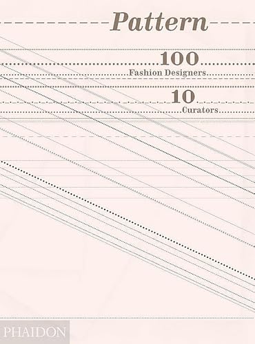 Pattern: 100 Fashion Designers, 10 Curators von PHAIDON