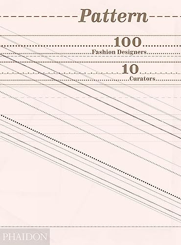 Pattern: 100 Fashion Designers, 10 Curators