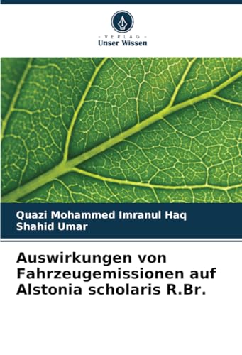 Auswirkungen von Fahrzeugemissionen auf Alstonia scholaris R.Br.: DE von Verlag Unser Wissen