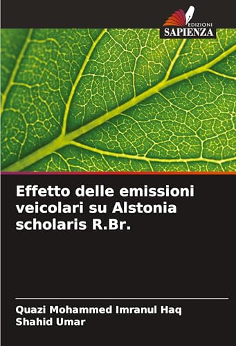 Effetto delle emissioni veicolari su Alstonia scholaris R.Br. von Edizioni Sapienza