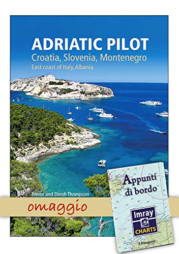 Adriatic Pilot: Croatia, Slovenia, Montenegro, East Coast of Italy, Albania von Imray, Laurie, Norie & Wilson Ltd