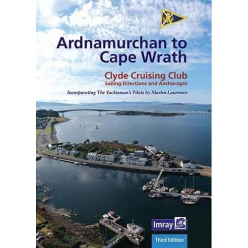 Ardnamurchan to Cape Wrath (Ardnamurchan to Cape Wrath: Clyde Cruising Club Sailing Directions & Anchorages)