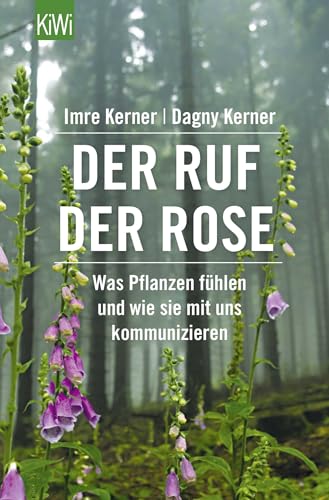 Der Ruf der Rose: Was Pflanzen fühlen und wie sie mit uns kommunizieren