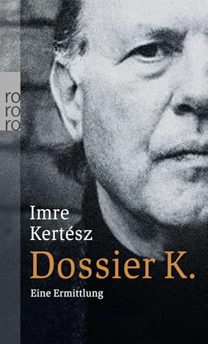 Dossier K.: Eine Ermittlung von Rowohlt