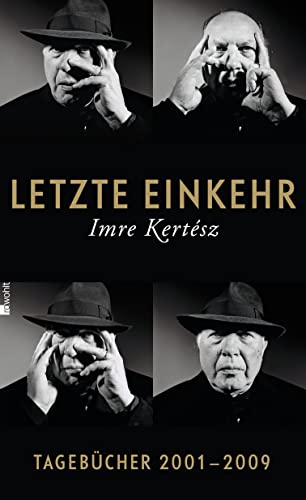 Letzte Einkehr: Tagebücher 2001 - 2009 (mit einem Prosafragment) von Rowohlt Verlag GmbH