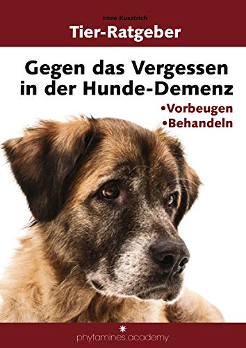 Gegen das Vergessen in der Hunde-Demenz: Vorbeugen und Behandeln (﻿phytamines.academy) von NOVA MD