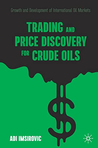 Trading and Price Discovery for Crude Oils: Growth and Development of International Oil Markets