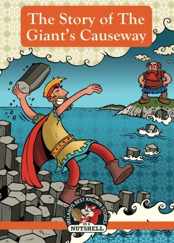 The Giant's Causeway (Ireland's Best Known Stories in a Nutshell, Band 6)