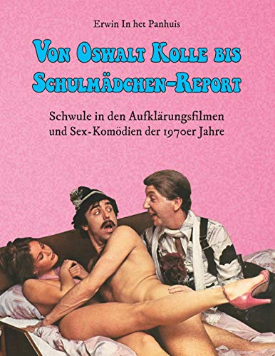 Von Oswalt Kolle bis Schulmädchen-Report: Schwule in den Aufklärungsfilmen und Sex-Komödien der 1970er Jahre