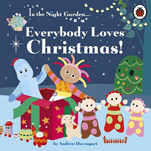 In the Night Garden: Everybody Loves Christmas! von Ladybird