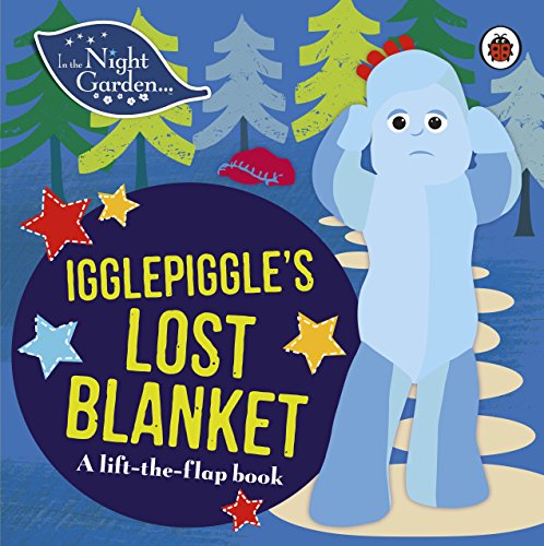 In the Night Garden: Igglepiggle's Lost Blanket: A Lift-the-Flap Book von Ladybird