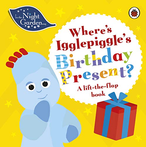 In the Night Garden: Where's Igglepiggle's Birthday Present?: A Lift-the-Flap Book von Ladybird