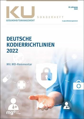 Deutsche Kodierrichtlinien 2022 mit MD-Kommentar: Allgemeine und spezielle Kodierrichtlinien für die Verschlüsselung von Krankheiten und Prozeduren von Mediengruppe Oberfranken
