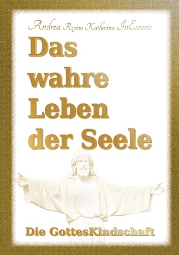 Das wahre Leben der Seele - Die GottesKindschaft