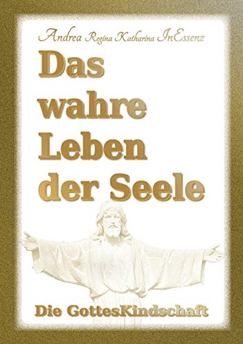 Das wahre Leben der Seele - Die GottesKindschaft