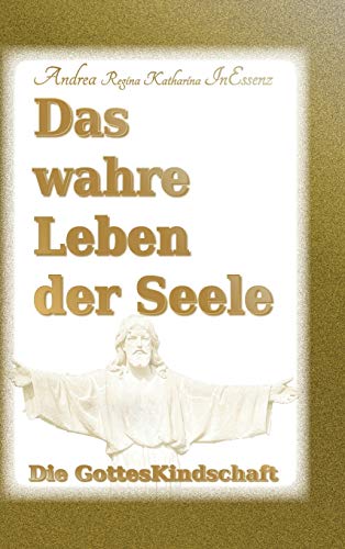 Das wahre Leben der Seele - Die GottesKindschaft von tredition