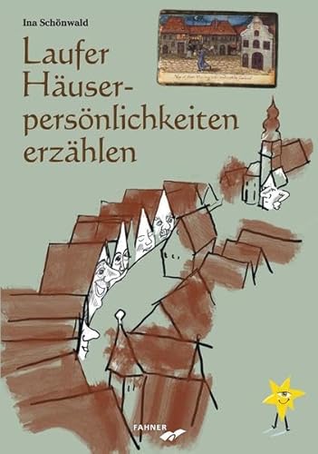 Laufer Häuserpersönlichkeiten erzählen von Fahner, Hans