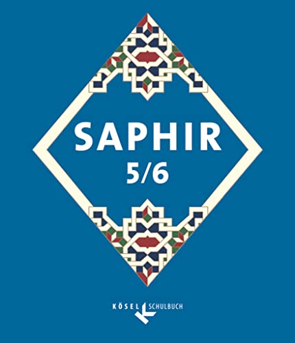 Saphir - Religionsbuch für junge Musliminnen und Muslime - 5./6. Schuljahr: Religionsbuch Saphir - Religionsbuch für junge Musliminnen und Muslime - 5./6. Schuljahr: Religionsbuch