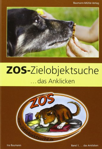 ZOS-Zielobjektsuche ... das Anklicken: Band 1 von Baumann-Mühle-Verlag