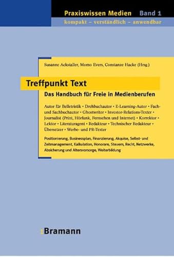 Treffpunkt Text: Das Handbuch für Freie in Medienberufen (Praxiswissen Medien)