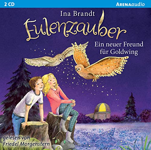 Eulenzauber (8). Ein neuer Freund für Goldwing: Lesung von Arena Verlag GmbH